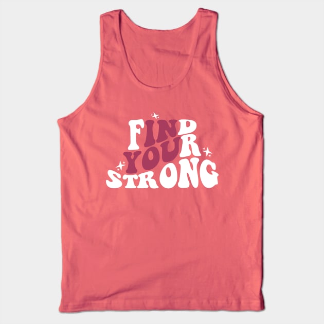 Find Your Strong Muscle Tank, Inspirational Tank Top, Gym Tank Top, Cute Workout Shirt, Gym Tank, Gift For Her Tank Top by CamavIngora